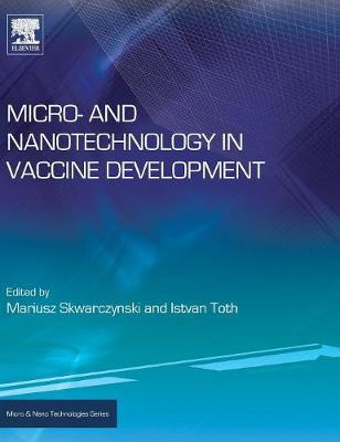 Marius Skwarczynski - Micro- and Nanotechnology in Vaccine Development - 9780323399814 - V9780323399814