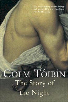 Colm Toibin - The Story of the Night - 9780330340182 - KAC0001017