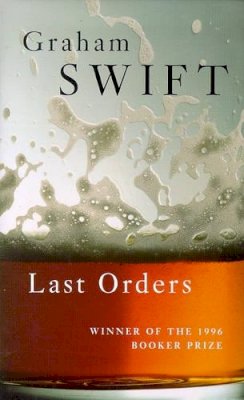 Graham Swift - Last Orders - 9780330345590 - KMO0000350