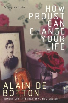 Alain de Botton - How Proust Can Change Your Life - 9780330354912 - KSS0004963