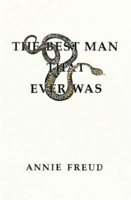 Annie Freud - The Best Man That Ever Was - 9780330446860 - V9780330446860