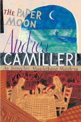 Andrea Camilleri - The Paper Moon. Translated by Stephen Sartarelli (Montalbano 9) - 9780330457286 - V9780330457286