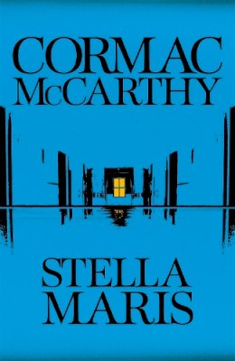 Cormac McCarthy - Stella Maris: Cormac McCarthy - 9780330457446 - 9780330457446