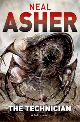 Neal Asher - The Technician. Neal Asher - 9780330457620 - 9780330457620