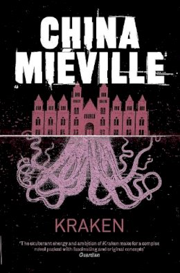 China Miéville - Kraken: An Anatomy - 9780330492324 - V9780330492324