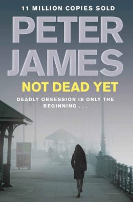 Peter James - Not Dead Yet - 9780330515573 - KIN0034696