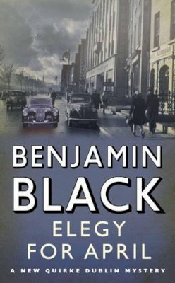 Benjamin Black - Elegy for April - 9780330518055 - KMO0001986