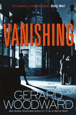 Gerard Woodward - Vanishing - 9780330518659 - V9780330518659