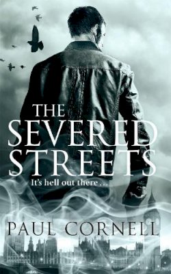 Paul Cornell - The Severed Streets (James Quill 2) - 9780330528108 - V9780330528108