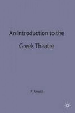 Peter Arnott - An Introduction to the Greek Theatre - 9780333079133 - V9780333079133