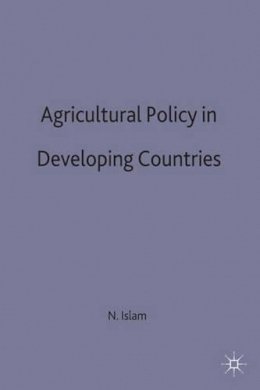 N. Islam (Ed.) - Agricultural Policy in Developing Countries (International Economic Association S.) - 9780333166444 - V9780333166444