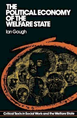 Ian Gough - The Political Economy of the Welfare State (Critical Texts in Social Work & the Welfare State) - 9780333215999 - KCW0016006