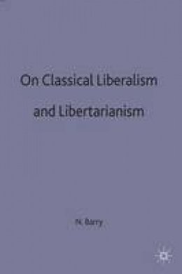 Norman Barry - On Classical Liberalism and Libertarianism - 9780333325919 - V9780333325919