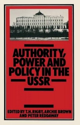 T.H. Rigby - Authority, Power and Policy in the U. S. S. R. - 9780333346723 - V9780333346723