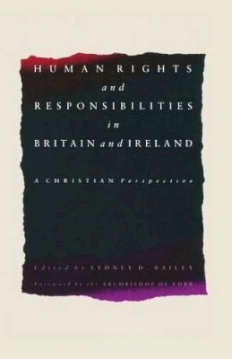 Sydney D. Bailey - Human Rights and Responsibilities in Great Britain and Ireland - 9780333460740 - KSS0010382