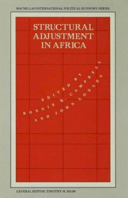 Bonnie Campbell (Ed.) - Structural Adjustment in Africa (Macmillan International Political Economy) - 9780333496763 - V9780333496763