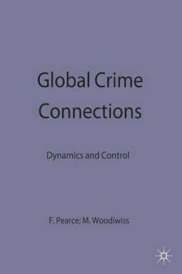 . Ed(S): Pearce, Frank; Woodiwiss, Michael - Global Crime - 9780333522547 - V9780333522547