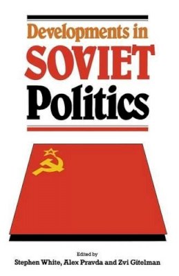 Stephen White (Ed.) - Developments in Soviet Politics - 9780333527436 - V9780333527436