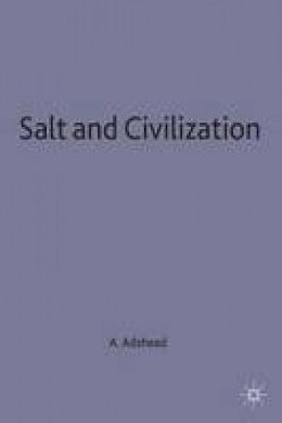 S. A. M. Adshead - Salt and Civilization - 9780333537596 - V9780333537596