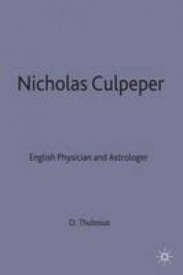 Olav Thulesius - Nicholas Culpeper: English Physician and Astrologer - 9780333555644 - V9780333555644
