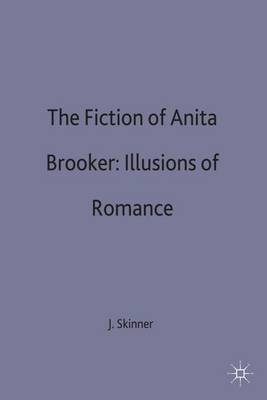 John Skinner - The Fictions of Anita Brookner: Illusions of Romance - 9780333564844 - V9780333564844