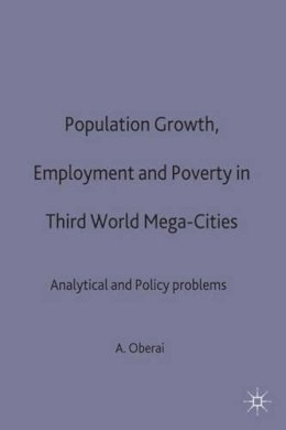 A. S. Oberai - Population Growth, Employment and Poverty in Third-world Mega-cities - 9780333594391 - V9780333594391