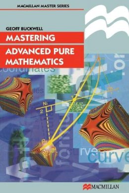 Geoff Buckwell - Mastering Advanced Pure Mathematics - 9780333620496 - V9780333620496