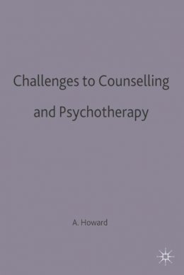 Alex Howard - Challenges to Counselling and Psychotherapy - 9780333642870 - V9780333642870