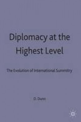 David H. Dunn (Ed.) - Diplomacy at the Highest Level: The Evolution of International Summitry (Studies in Diplomacy) - 9780333649411 - V9780333649411