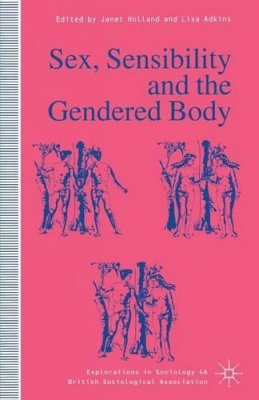 Janet Holland - Sex, Sensibility and the Gendered Body - 9780333650028 - V9780333650028