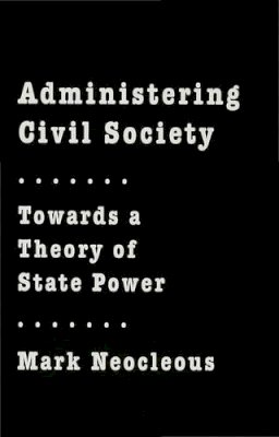 M. Neocleous - Administering Civil Society - 9780333658543 - V9780333658543