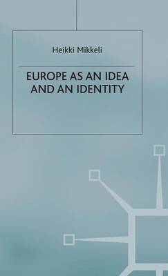 Heikki Mikkeli - Europe as an Idea and an Identity - 9780333671634 - V9780333671634