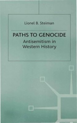 L. Steiman - Paths to Genocide: Antisemitism in Western History - 9780333716670 - V9780333716670