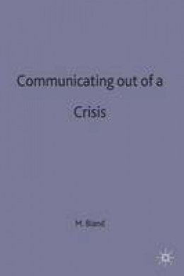 Michael Bland - Communicating Out of a Crisis (Macmillan Business) - 9780333720974 - V9780333720974