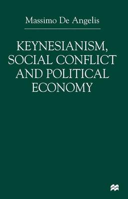 Massimo de Angelis - Keynesianism, Social Conflict and Political Economy - 9780333751374 - V9780333751374
