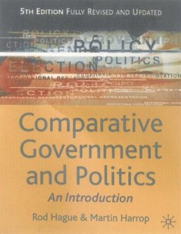 Rod Hague - Comparative Government and Politics 5th ed - 9780333929728 - KT00000319