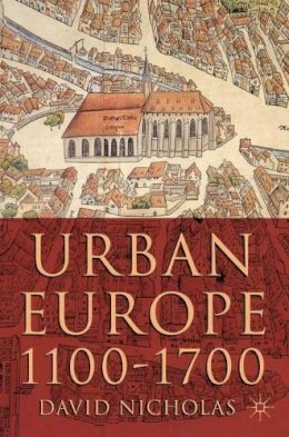 David Nicholas - Urban Europe, 1100-1700 - 9780333949832 - V9780333949832