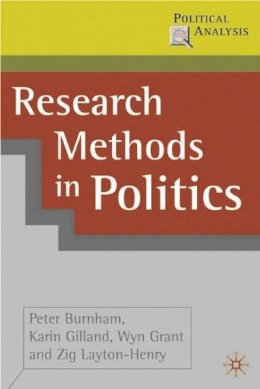 Peter Burnham~Karin Gilland~Wyn Grant~Zig Layton-Henry - Research Methods in Politics (Political Analysis S.) - 9780333962534 - KEX0163914