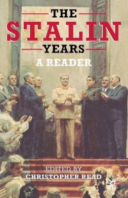 Christopher Read - The Stalin Years: A Reader - 9780333963432 - V9780333963432