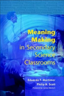 Eduardo Mortimer - Meaning Making in Secondary Science Classrooms - 9780335212071 - V9780335212071