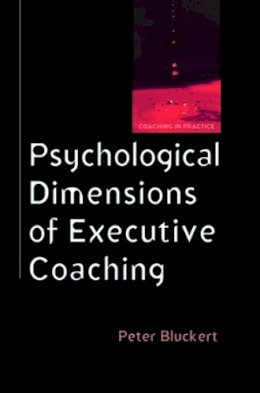 Peter Bluckert - Psychological Dimensions to Executive Coaching - 9780335220618 - V9780335220618