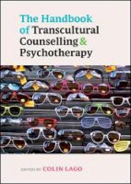 Colin Lago - The Handbook of Transcultural Counselling and Psychotherapy - 9780335238491 - V9780335238491