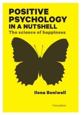 Ilona Boniwell - Positive Psychology in a Nutshell: The Science of Happiness - 9780335247202 - V9780335247202