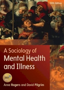 Anne Rogers - A Sociology of Mental Health and Illness - 9780335262762 - V9780335262762