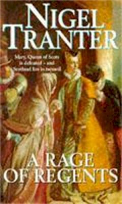 Nigel Tranter - A Rage of Regents - 9780340659977 - KKD0006251