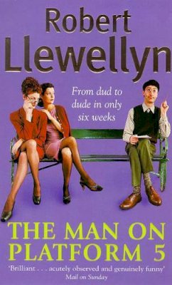 Robert Llewellyn - The Man on Platform Five - 9780340707906 - KEX0237414