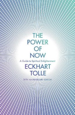 Eckhart Tolle - THE POWER OF NOW: A GUIDE TO SPIRITUAL ENLIGHTENMENT - 9780340733509 - KMK0024859