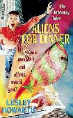 Lesley Howarth - The Takeaway Tales: Aliens For Dinner - 9780340739792 - KTM0007036