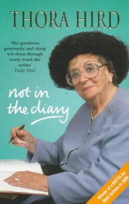 Liz Barr Thora Hird - Not in the Diary - 9780340746295 - KT00000721