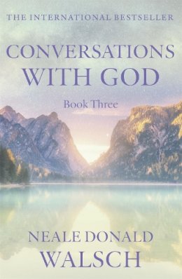 Neale Donald Walsch - Conversations with God - Book 3: An uncommon dialogue - 9780340765456 - V9780340765456